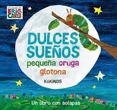 DULCES SUENOS PEQUENA ORUGA GLOTONA TD  KOKINOS