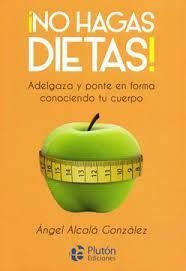 ¡NO HAGAS DIETAS!