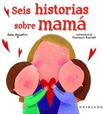 SEIS HISTORIAS SOBRE MAMÁ