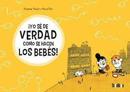 ¡YO SE DE VERDAD CÓMO SE HACEN LOS BEBÉS!