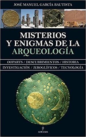 MISTERIOS Y ENIGMAS DE ARQUEOLOGIA
