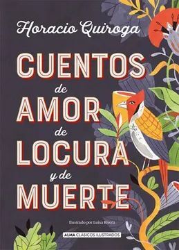 CUENTOS DE AMOR, DE LOCURA Y DE MUERTE