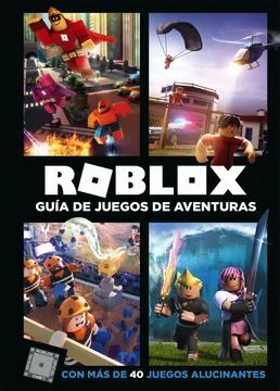 ROBLOX. GUIA DE JUEGOS DE AVENTURAS