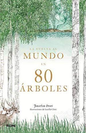 LA VUELTA AL MUNDO EN 80 ARBOLES: UN VIAJE BOTANICO REPLETO DE DATOS CIENTIFICOS, HISTORIA Y SORPRESAS