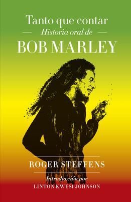 TANTO QUE CONTAR: HISTORIA ORAL DE BOB MARLEY