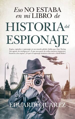 ESTO NO ESTABA EN MI LIBRO DE HISTORIA DEL ESPIONAJE