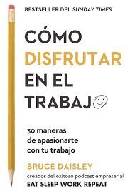 CÓMO DISFRUTAR EN EL TRABAJO