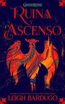 RUINA Y ASCENSO- TRILOGÍA SOMBRA Y HUESO 3