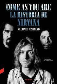 COMO AS YOU ARE. LA HISTORIA DE NIRVANA