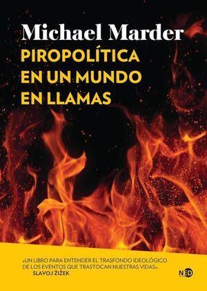 PIROPOLÍTICA EN UN MUNDO EN LLAMAS