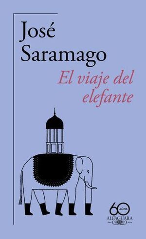 EL VIAJE DEL ELEFANTE (60.U00BA ANIVERSARIO DE ALFAGUARA)