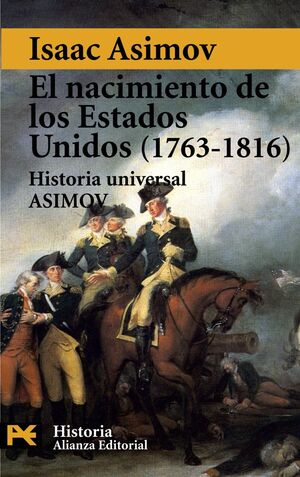 EL NACIMIENTO DE ESTADOS UNIDOS 1763-1816 /ASIMOV