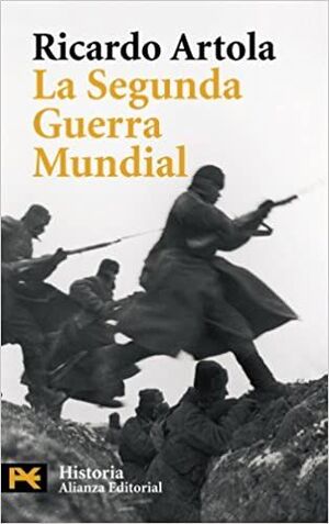 LA SEGUNDA GUERRA MUNDIAL /ARTOLA RICARDO