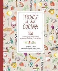 TODOS A LA COCINA. 100 RECETAS PARA INTOLERANTES AL GLUTEN, HUEVO Y LACTOSA TD  GALERA