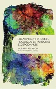 CREATIVIDAD Y ESTADOS PSICÓTICOS EN PERSONAS EXCEPCIONALES