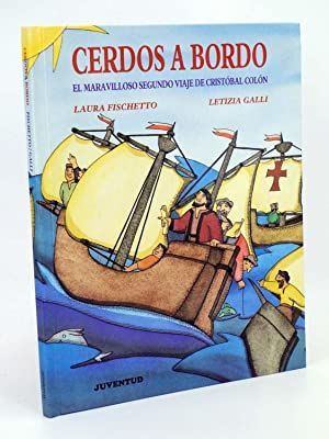 CERDOS A BORDO. EL MARAVILLOSO SEGUNDO VIAJE DE CRISTOBAL COLÓN
