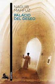 PALACIO DEL DESEO MAGUIB MAHFUZ