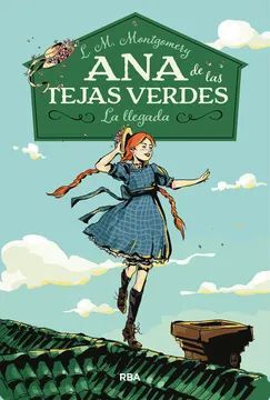 ANA DE LAS TEJAS VERDES LA LLEGADA