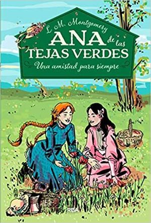 ANA DE LAS TEJAS VERDES UNA AMISTAD PARA SIEMPRE