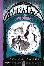 AMELIA FANG 2: Y LOS UNICORNIOS TD  MOLINO