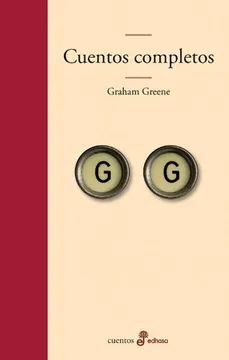 CUENTOS COMPLETOS GRAHAM GREENE