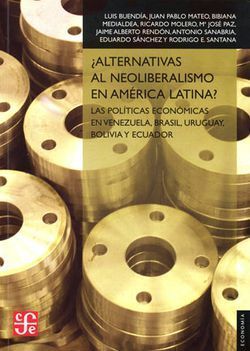 ¿ALTERNATIVAS AL NEOLIBERALISMO EN AMÉRICA LATINA?