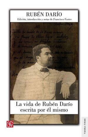 VIDA DE RUBÉN DARÍO ESCRITA POR ÉL MISMO. LA