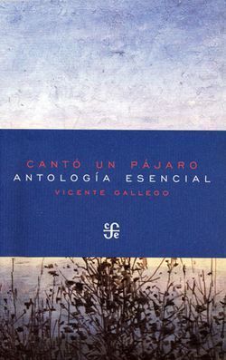 CANTÓ UN PÁJARO. ANTOLOGÍA ESENCIAL 2002-2016