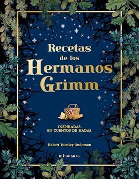 RECETAS DE LOS HERMANOS GRIMM: INSPIRADAS EN CUENTOS DE HADAS