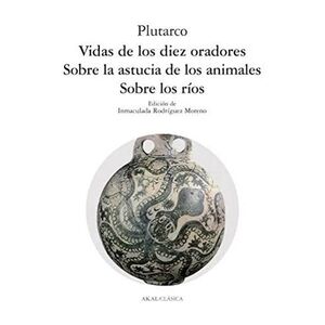 VIDAS DE LOS DIEZ ORADORES SOBRE LOS RIOS SOBRE LA ASTUCIA DE LOS ANIMALES