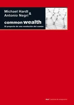 COMMON WEALTH. EL PROYECTO DE UNA REVOLUCION DEL COMUN