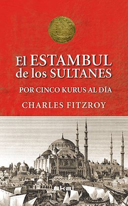 ESTAMBUL DE LOS SULTANES POR CINCO KURUS AL DIA