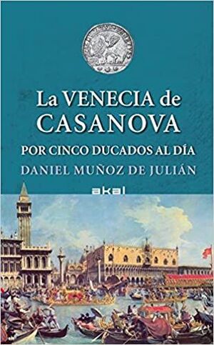 VENECIA DE CASANOVA POR CINCO DUCADOS AL DIA