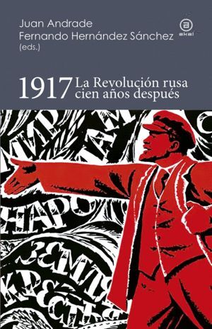 1917. LA REVOLUCIÓN RUSA CIEN AÑOS DESPUÉS