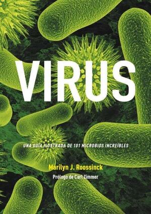 VIRUS. UNA GUIA ILUSTRADA DE 101 MICROBIOS INCREIBLES