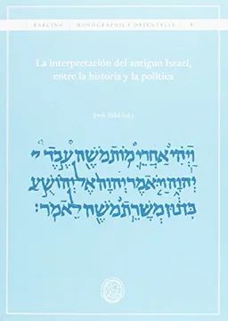 LA INTERPRETACIÓN DEL ANTIGUO ISRAEL, ENTRE LA HISTORIA Y LA POLÍTICA