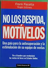 NO LOS DESPIDA, MOTÍVELOS