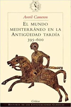 EL MUNDO MEDITERRÁNEO EN LA ANTIGUEDAD TARDÍA 395-600