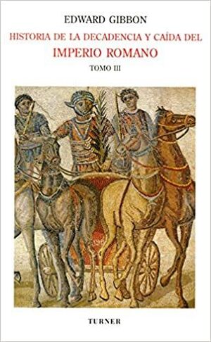 HISTORIA DE LA DECADENCIA Y CAIDA DEL IMPERIO ROMANO III