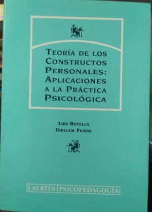 TEORÍA DE LOS CONSTRUCTOS PERSONALES: APLICACIONES A LA PRÁCTICA PSICOLÓGICA