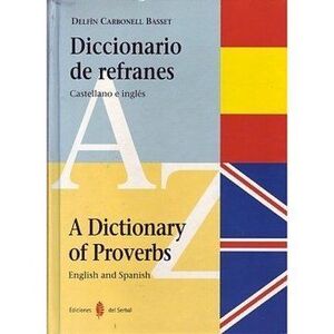 DICCIONARIO DE REFRANES. CASTELLANO E INGLÉS