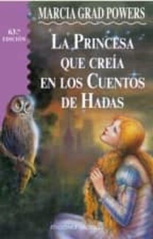 PRINCESA QUE CREIA EN CUENTOS DE HADAS  LA