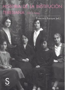 HISTORIA DE LA INSTITUCION TERESIANA 1911-1936