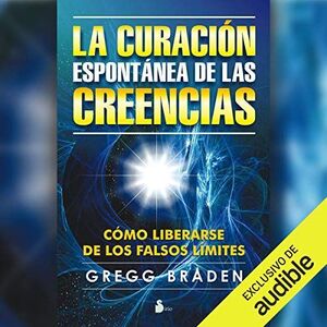 LA CURACIÓN ESPONTANEA DE LAS CREENCIAS