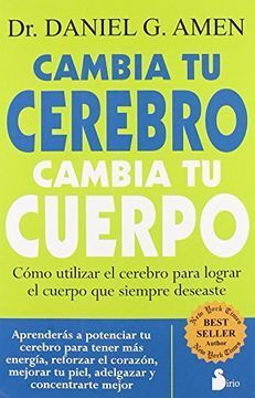 CAMBIA TU CEREBRO CAMBIA TU CUERPO