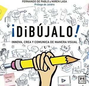 ¡DIBÚJALO! INNOVA, CREA Y COMUNICA DE MANERA VISUAL