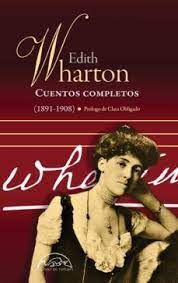CUENTOS COMPLETOS  WHARTON 1891 - 1908