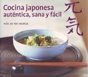 COCINA JAPONESA AUTÉNTICA, SANA Y FÁCIL: MAS DE 100 RECETAS