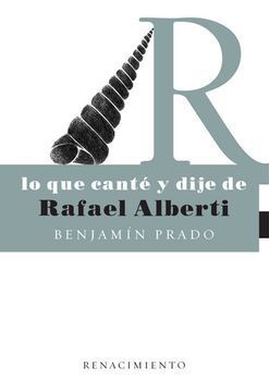 RAFAEL ALBERTI LO QUE CANTE Y DIJE