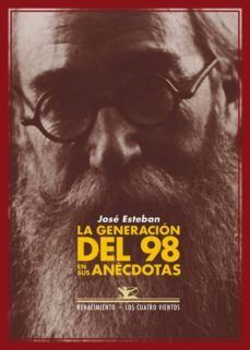 GENERACION DEL 98 EN SUS ANECDOTAS LA